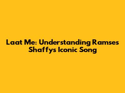 Laat Me: Understanding Ramses Shaffy's Iconic Song