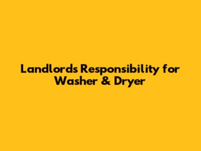 Landlord's Responsibility for Washer & Dryer