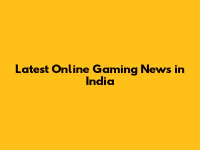 Latest Online Gaming News in India