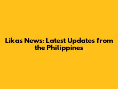 Likas News: Latest Updates from the Philippines