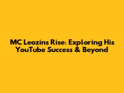MC Leozin's Rise: Exploring His YouTube Success & Beyond