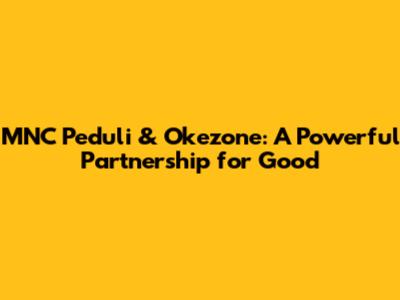 MNC Peduli & Okezone: A Powerful Partnership for Good