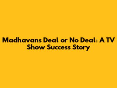 Madhavan's 'Deal or No Deal': A TV Show Success Story