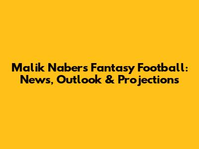 Malik Nabers Fantasy Football: News, Outlook & Projections