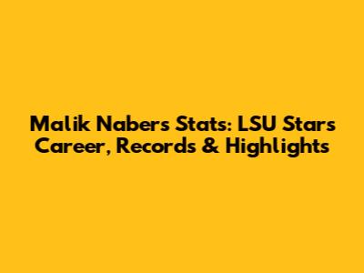 Malik Nabers Stats: LSU Star's Career, Records & Highlights