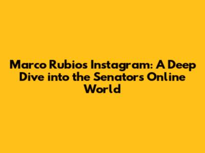 Marco Rubio's Instagram: A Deep Dive into the Senator's Online World