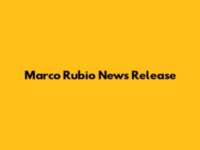 Marco Rubio News Release