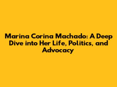 Marina Corina Machado: A Deep Dive into Her Life, Politics, and Advocacy