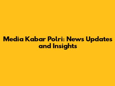 Media Kabar Polri: News Updates and Insights