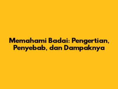 Memahami Badai: Pengertian, Penyebab, dan Dampaknya