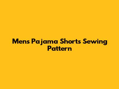 Men's Pajama Shorts Sewing Pattern
