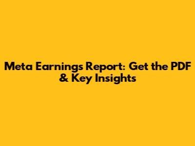 Meta Earnings Report: Get the PDF & Key Insights