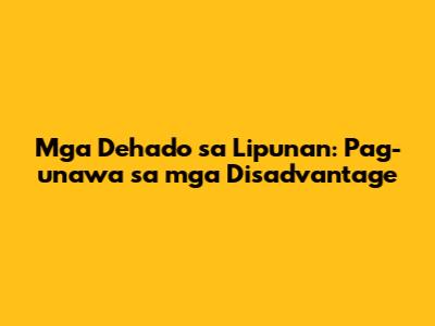 Mga Dehado sa Lipunan: Pag-unawa sa mga Disadvantage