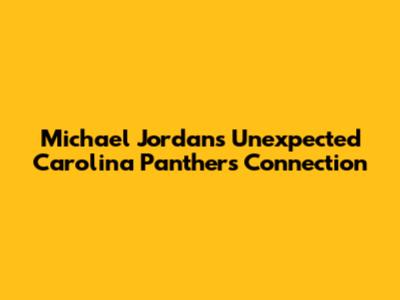 Michael Jordan's Unexpected Carolina Panthers Connection