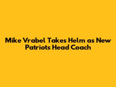 Mike Vrabel Takes Helm as New Patriots Head Coach
