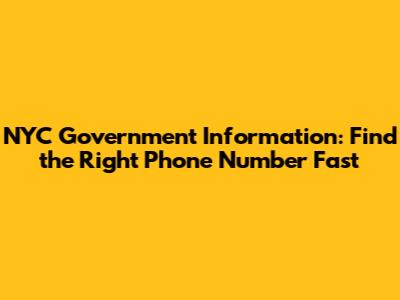 NYC Government Information: Find the Right Phone Number Fast