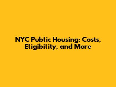NYC Public Housing: Costs, Eligibility, and More