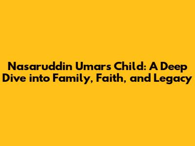 Nasaruddin Umar's Child: A Deep Dive into Family, Faith, and Legacy