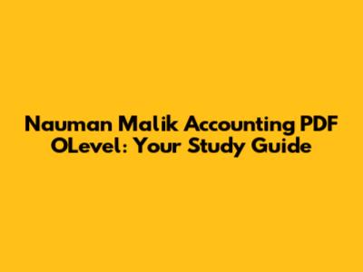 Nauman Malik Accounting PDF O'Level: Your Study Guide