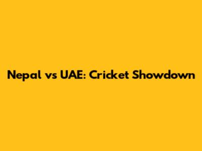 Nepal vs UAE: Cricket Showdown
