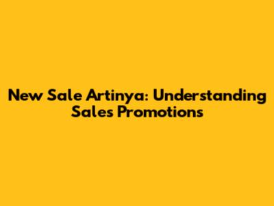 New Sale Artinya: Understanding Sales Promotions
