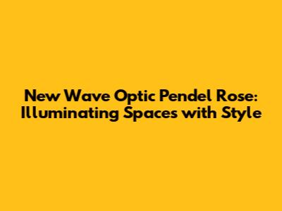 New Wave Optic Pendel Rose: Illuminating Spaces with Style