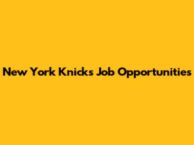 New York Knicks Job Opportunities