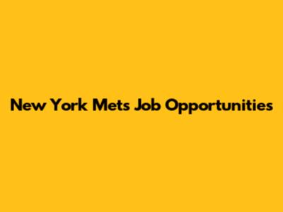 New York Mets Job Opportunities