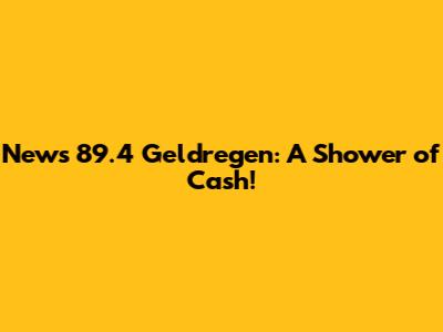 News 89.4 Geldregen: A Shower of Cash!