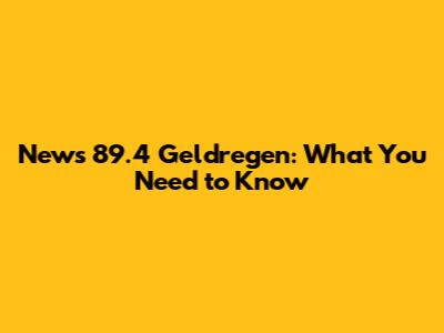 News 89.4 Geldregen: What You Need to Know