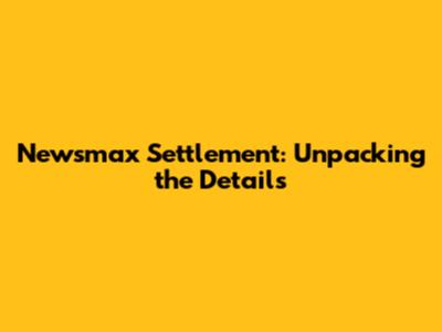 Newsmax Settlement: Unpacking the Details