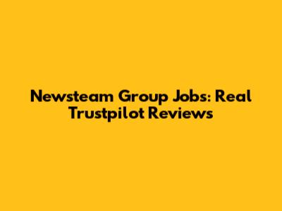 Newsteam Group Jobs: Real Trustpilot Reviews