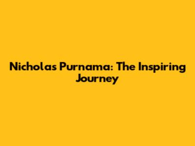 Nicholas Purnama: The Inspiring Journey
