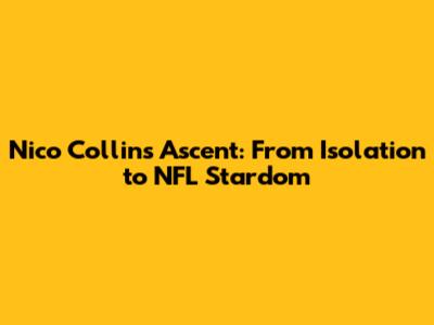 Nico Collins' Ascent: From Isolation to NFL Stardom