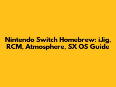 Nintendo Switch Homebrew: iJig, RCM, Atmosphere, SX OS Guide
