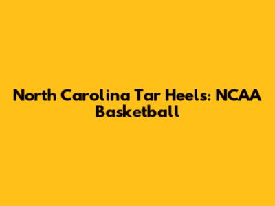 North Carolina Tar Heels: NCAA Basketball