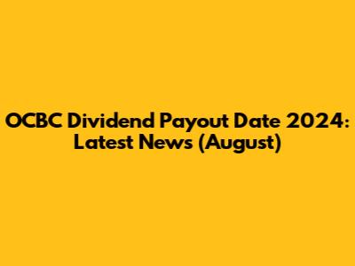 OCBC Dividend Payout Date 2024: Latest News (August)