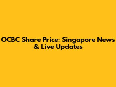 OCBC Share Price: Singapore News & Live Updates