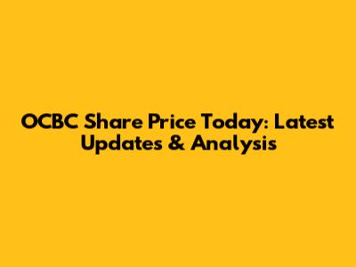 OCBC Share Price Today: Latest Updates & Analysis