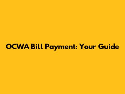 OCWA Bill Payment: Your Guide