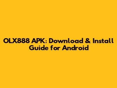 OLX888 APK: Download & Install Guide for Android