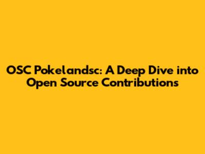 OSC Pokelandsc: A Deep Dive into Open Source Contributions