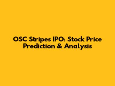 OSC Stripes IPO: Stock Price Prediction & Analysis