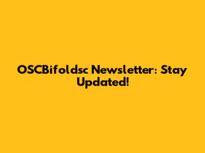 OSCBifoldsc Newsletter: Stay Updated!