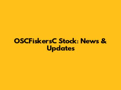 OSCFiskersC Stock: News & Updates