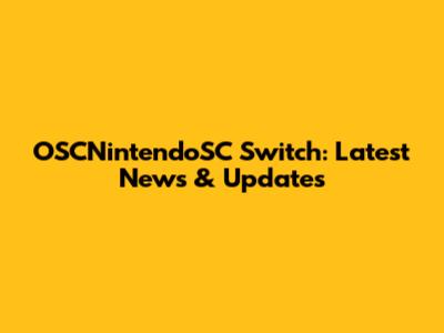 OSCNintendoSC Switch: Latest News & Updates