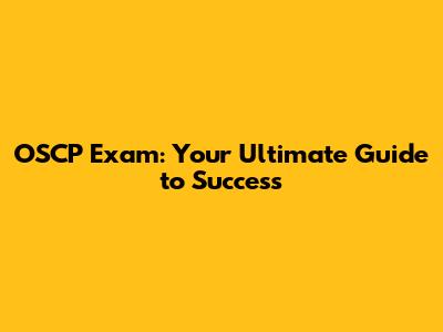 OSCP Exam: Your Ultimate Guide to Success