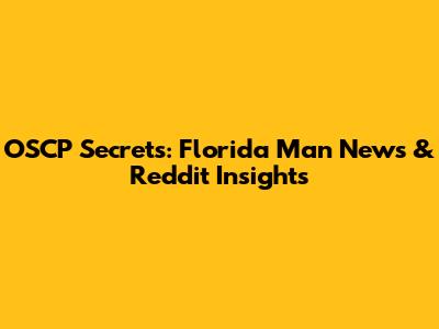 OSCP Secrets: Florida Man News & Reddit Insights