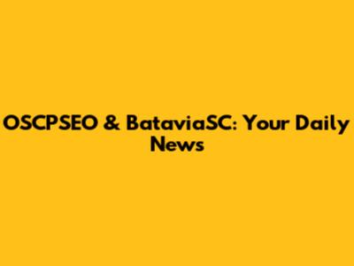 OSCPSEO & BataviaSC: Your Daily News