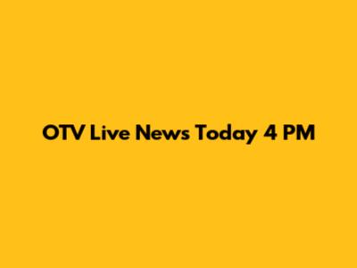 OTV Live News Today 4 PM